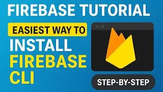 How to Install Firebase CLI in Just 5 Minutes Complete Guide (Updated 2025)