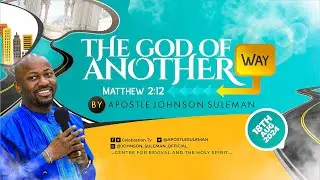 THE GOD OF ANOTHER WAY🛣️ By Apostle Johnson Suleman || Sunday Service - 18th August, 2024