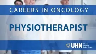 Careers in Oncology - Physiotherapist | Princess Margaret Cancer Centre