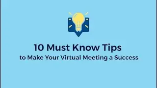 10 Must Know Tips to Make Your Virtual Meeting a Success