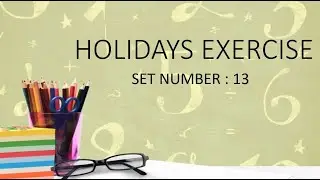 F2 HOLIDAYS EXERCISE - SET NO.13 PART 5
