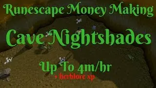 Up to 4m/hr+ Herblore xp-Semi-AFK-High Level Money Making-Cave Nightshades