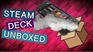 Unboxing The Steam Deck!!