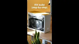 build my PC with me (step-by-step ITX build) 