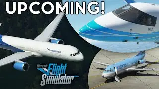 5 UPCOMING Aircraft To LOOK Out For! | MSFS PC/Xbox