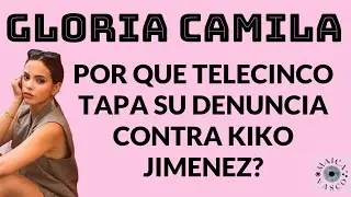 GLORIA CAMILA: KIKO JIMENEZ SIGUE EN TELECINCO PESE A SU DENUNCIA 🤔