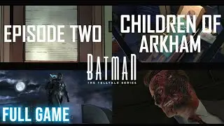 Batman: The Telltale Series | Children of Arkham