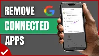 How to Remove Connected Apps from Google Account (Full Guide)
