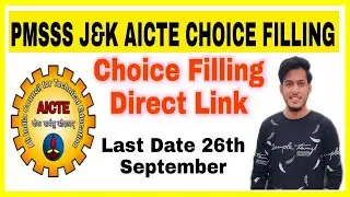PMSSS J&K AICTE CHOICE FILLING 2021-22