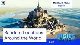 Random Locations Around the World! Mont Saint-Michel, France in Cities: Skylines / Part 2