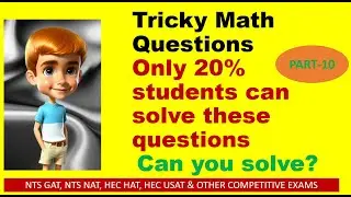 Maths Tricky Questions| Part-10|NTS|GAT|NAT|HEC HAT|USAT|PST|SST and other competitive exams