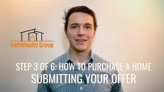How to Submit an Offer On a Home - 6 Steps of the Home Buying Process