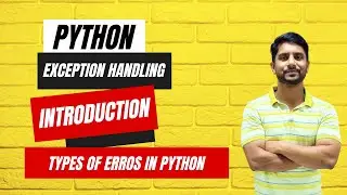Introduction to Exception Handling | Types of Error | Python Programming