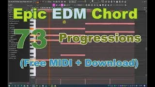 73. Epic EDM Chord Progressions  (Free MIDI + Download)