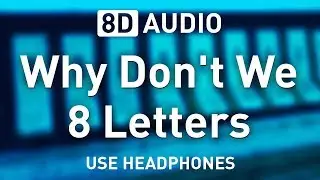 Why Don't We - 8 Letters | 8D AUDIO 🎧