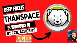 Deepfreeze Thawspace | Microsoft Windows 10 By CCIE Academy