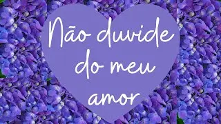 MENSAGEM ROMÂNTICA │MENSAGEM PARA MEU AMOR