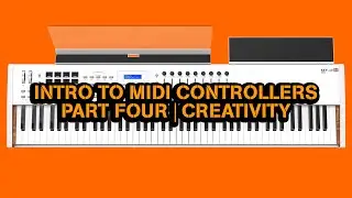 Intro to MIDI Controllers | Part Four 