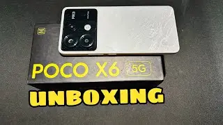 POCO X6 Unboxing And First Impressions ⚡ Best Phone Under 20k