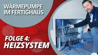 Wärmepumpe im Fertighaus #4: Das Heizsystem