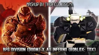 Roblox Tower Defense X and DOOM But It's A Mashup! Au Inferno x BFG Division Mix