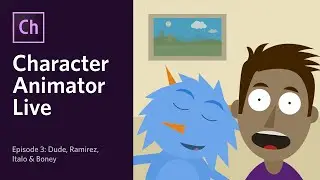 Character Animator Live - Episode 3: Dude, Ramirez, Italo & Boney