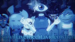 nowihavetoeditavideowhereeverythingisbluejustblueandiwillruethisdayknowasanotherblueandrue mix