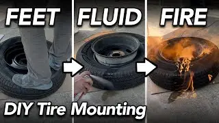 Mounting a Tire with FEET, FLUID & FIRE! - DIY tire mounting