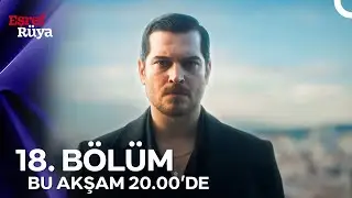 Eşref Rüya 18. Bölümü ile Bu Akşam 20.00'de!