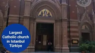 Church of St. Anthony of Padua - Largest Catholic church in Istanbul Türkiye