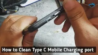 How to Clean Mobile Type C Charging Port || Type C Mobile Charging Problem Solution by Waqas Mobile