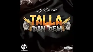 Talla Dan Dem Riddim Mix (Aj Records) Fire G,Azariel,Dj Magnum,Stiffy Stiff,Rxxdical Jay Supreme etc
