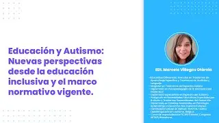 Educación y Autismo: Nuevas perspectivas desde la educación inclusiva y el marco normativo vigente