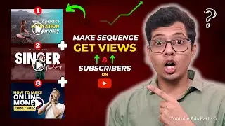 Sequence Your Videos and Get More Views| Part - 5 | The Mohit Chouhan Show