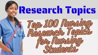 Top 100 Nursing Research Topics for Medical Students