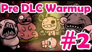 Binding Of Isaac Rebirth | Pre DLC Warmup #2