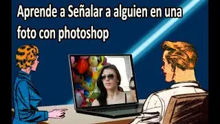 Aprende a Señalar a alguien en una foto con photoshop