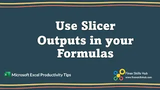 Use Slicer outputs in your formulas - Bernard Obeng Boateng