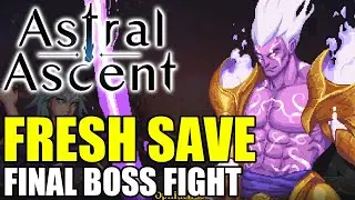 First Time Fight the Final Boss | Fresh Save | Astral Ascent (Full Release) | 1.1