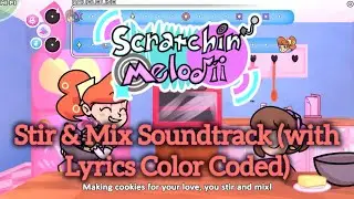 Scratchin' Melodii - Stir & Mix Soundtrack (with Lyrics Color Coded)