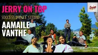 Aamai le Vanthe   Jerry On Top   Cover Dance Video   Success Dance Studio