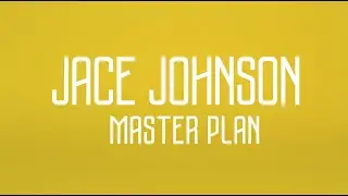 Jace Johnson - Master Plan (Official Lyric Video)