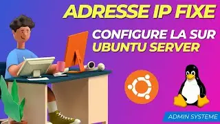COMMENT CONFIGURER OU ASSIGNER UNE ADRESSE IP FIXE À UN SERVEUR UBUNTU [TUTO]