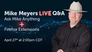 Firefox Extensions, Browsers and add-ons - Mike Meyers Live Q&A AMA (04/27/2020)