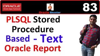 Apps Technical 83: How to create PLSQL stored procedure based Oracle Text Report in EBS