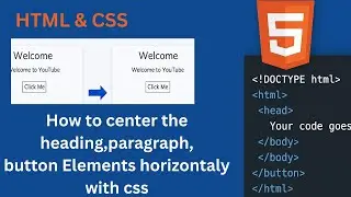Html and Css: part:2 ,How to Center Heading, Paragraph & Button Horizontally  | Beginner Tutorial