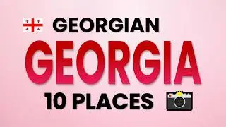 10 Beautiful Places in Georgia | Learn Georgian Through Travel