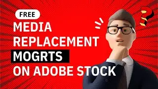 Free Media Replacement Mogrts for Premiere Pro on Adobe Stock I created in 2021
