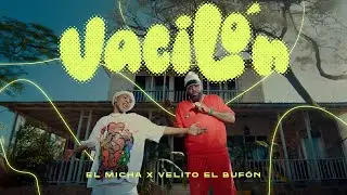 El Micha - Vacilón Feat. Velito el Bufón