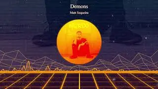 Demons - Matt Sequeira (Official Audio)